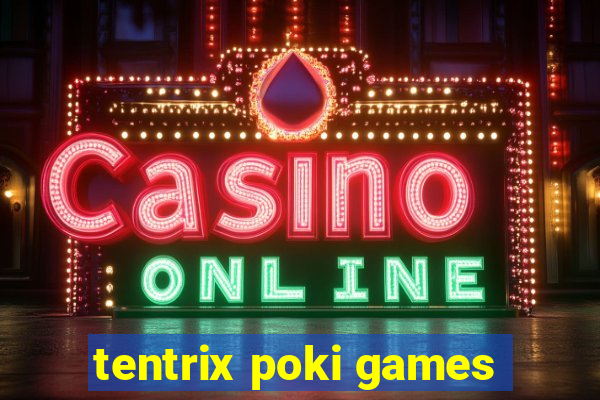 tentrix poki games